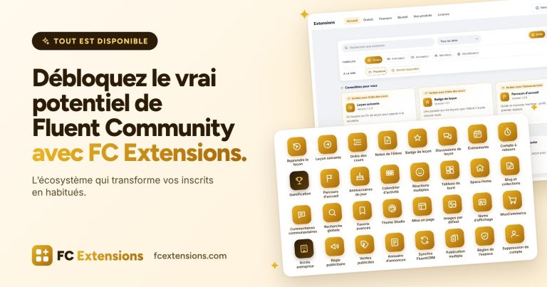 Image à la une : « Débloquez le vrai potentiel de Fluent Community avec FC Extensions », l’écosystème qui transforme vos inscrits en habitués, avec la liste des extensions dans FC Extensions 1.6 et les icônes de toutes les extensions disponibles.